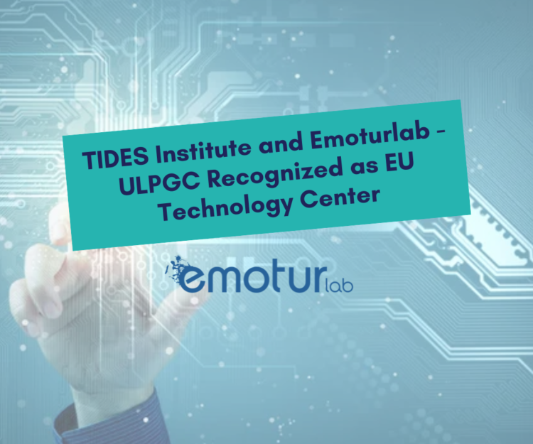 TIDES Institute and Emoturlab – ULPGC Recognized as EU Technology Center: An Ally for Neurotourism and Tourist Behavior Analysis, and Climate Adaptation